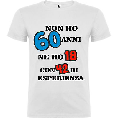 Tshirt simpatica spiritosa UOMO DONNA 60 anni festa compleanno maglietta  regalo