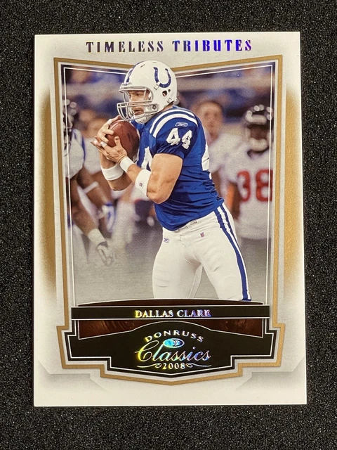 /250 2008 NFL DONRUSS CLASSICS TIMELESS TRIBUTES Dallas Clark Colts Tight End 45