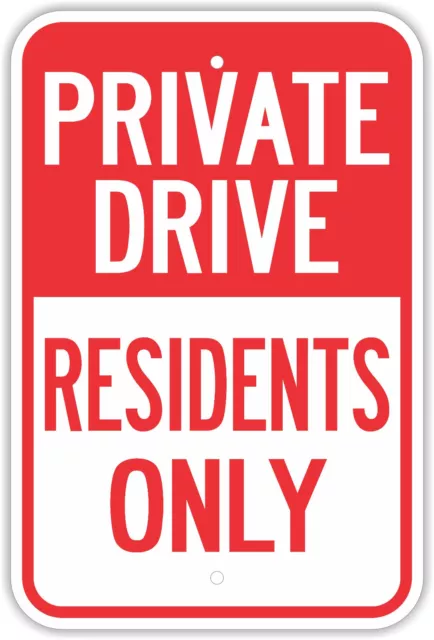12"X18" PRIVATE DRIVE RESIDENTS ONLY ALUMINUM SIGNS Heavy Duty Metal Road Closed
