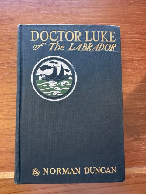 Doctor Luke of the Labrador by Norman Duncan 1904 1st Edition Hardcover Book