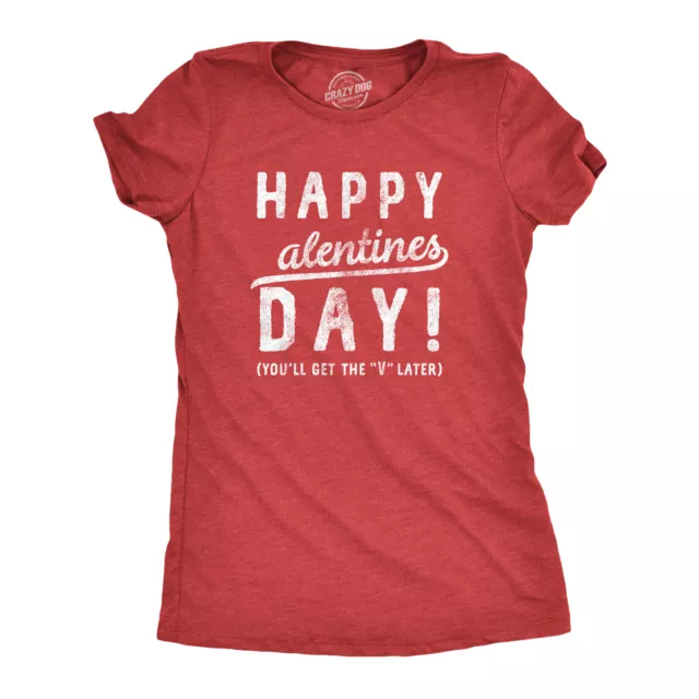 Womens Happy Alentines Day Youll Get The V Later Funny Valentines Day T shirt