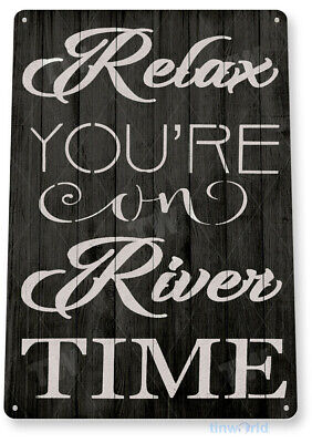 TIN SIGN Relax River Time Lake House Cottage Rustic River Metal Decor B797