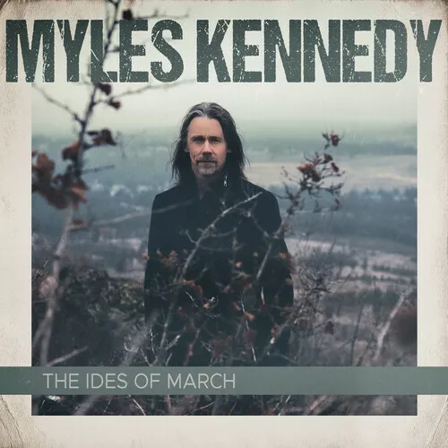 Myles Kennedy - The Ides Of March [New CD]