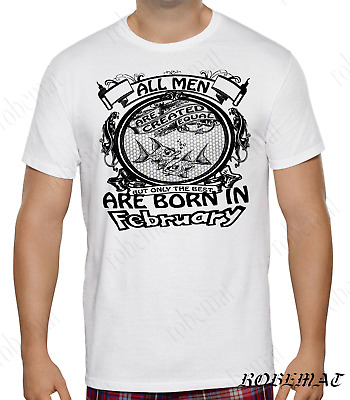 tshirt Mens real men are born in february Men's T-Shirt birthday gift funny joke