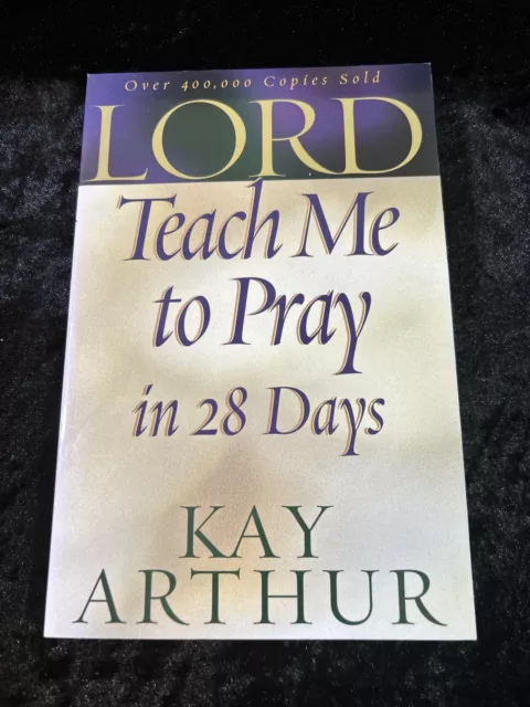 Lord Teach Me to Pray in 28 Days - Kay Arthur - 1982 paperback