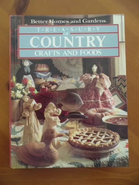 Better Homes and Gardens Treasury of Country Crafts and Foods Hardcover