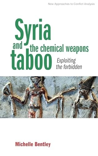SYRIA AND THE Chemical Weapons Taboo: Exploiting the Forbidden by ...