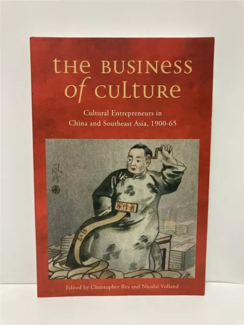 The Business of Culture Cultural Entrepreneurs in China and Southeast Asia,