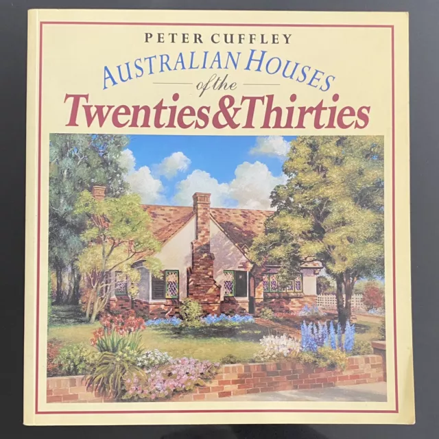 Australian Houses of the Twenties & Thirties Peter Cuffley 2004 PB