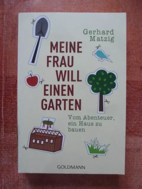 Meine Frau will einen Garten von Gerhard Matzig (Taschenbuch)