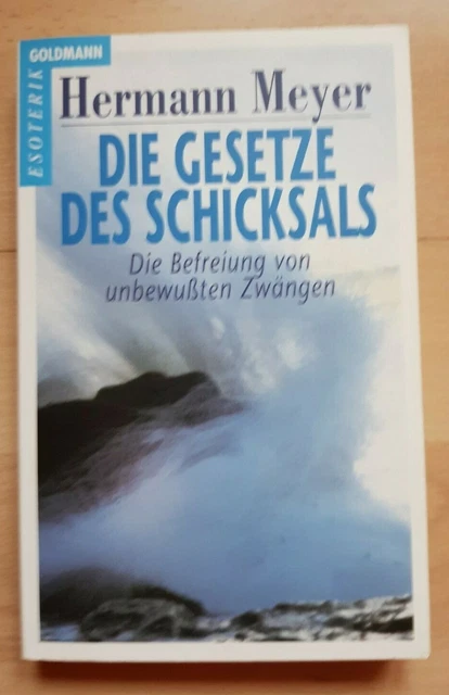 DIE GESETZE DES Schicksals Hermann Meyer Die Befreiung von unbewußten