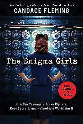 The Enigma Girls: How Ten Teenagers Broke Ciphers,