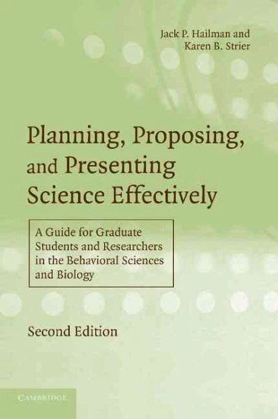 Planning, Proposing, And Presenting Science Effectively : A Guide for Gradute...
