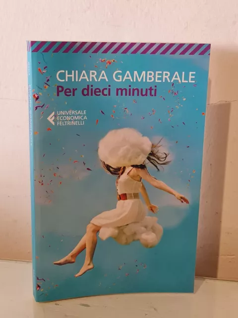 PER DIECI MINUTI - CHIARA GAMBERALE - Feltrinelli Romanzo EUR 4,99 -  PicClick IT