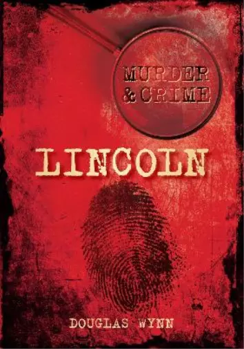 Douglas Wynn Murder and Crime Lincoln (Taschenbuch)