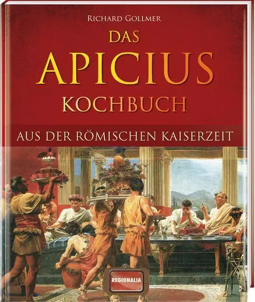 Das Apicius Kochbuch aus der römischen Kaiserzeit