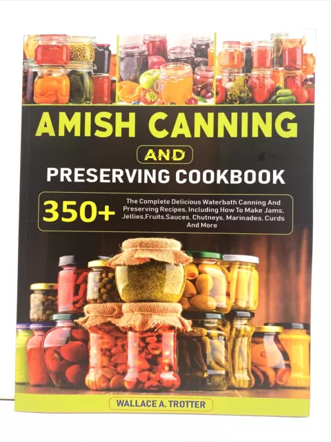 Amish Canning and Preserving Cookbook: 350+ Complete Waterbath Recipes