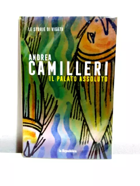 Andrea Camilleri-Le storie di Vigàta-IL PALATO ASSOLUTO-La Repubblica