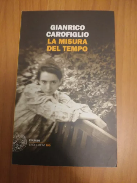 Gianrico Carofiglio LA MISURA DEL TEMPO Einaudi P40