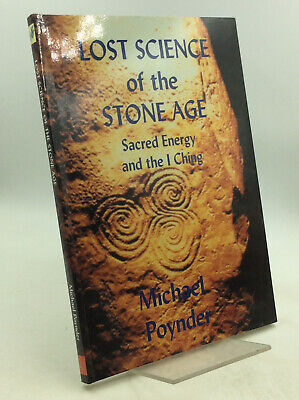 LOST SCIENCE OF THE STONE AGE by Michael Poynder - 2004 - Occult - Sacred Energy