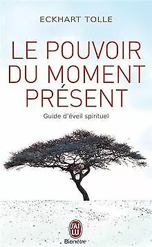 Le pouvoir du moment présent - Guide d'éveil spirituel de ... | Livre | état bon