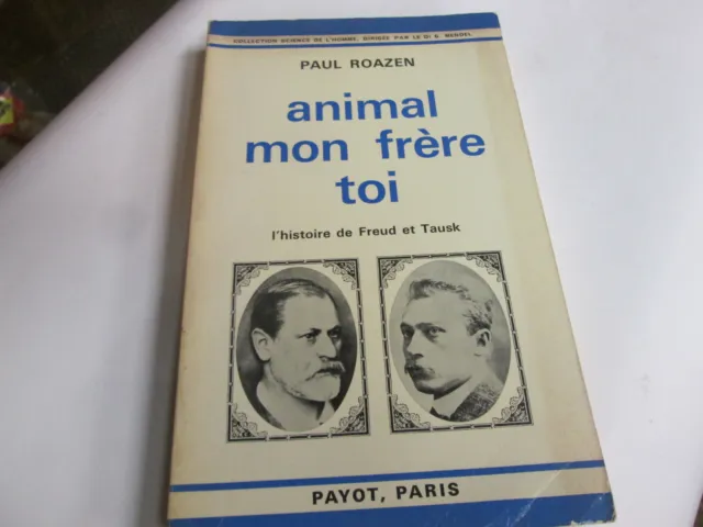 PAUL ROAZEN ..ANIMAL MON FRERE TOI.. ed PAYOT 1971..