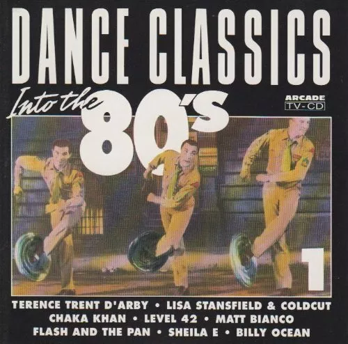 Dance Classics into the 80's (Arcade) 1:Terence Trent D'Arby, Lisa Stansf.. [CD]