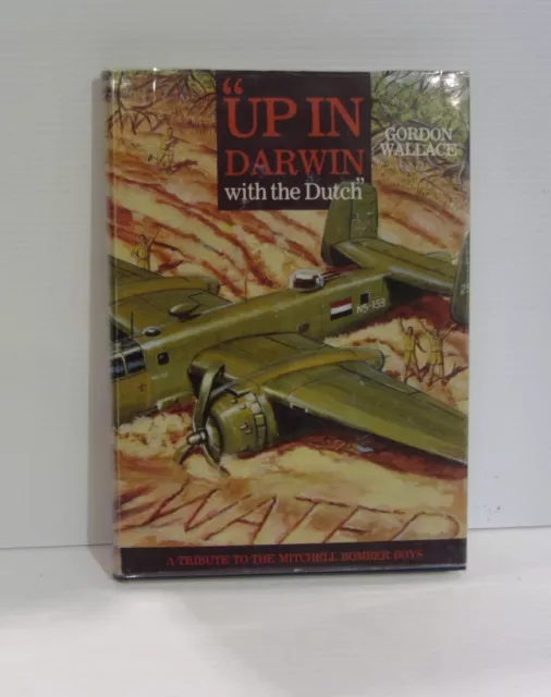 Gordon Wallace - "Up In Darwin With Dutch" - 1St Ed H/C 1983