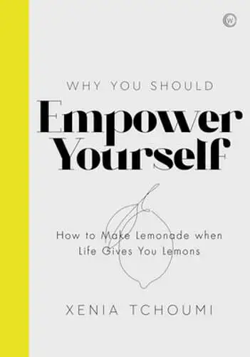 Empower Yourself: How to Make Lemonade when Life Gives You Lemons by Tchoumi
