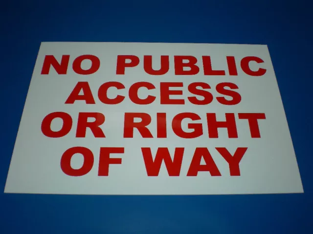 No Public Access Or Right Of Way A4 Plastic Sign Printed Red Screen Printed