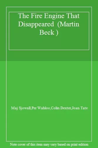 The Fire Engine That Disappeared  (Martin Beck ) By Maj Sjowall .9780007835331