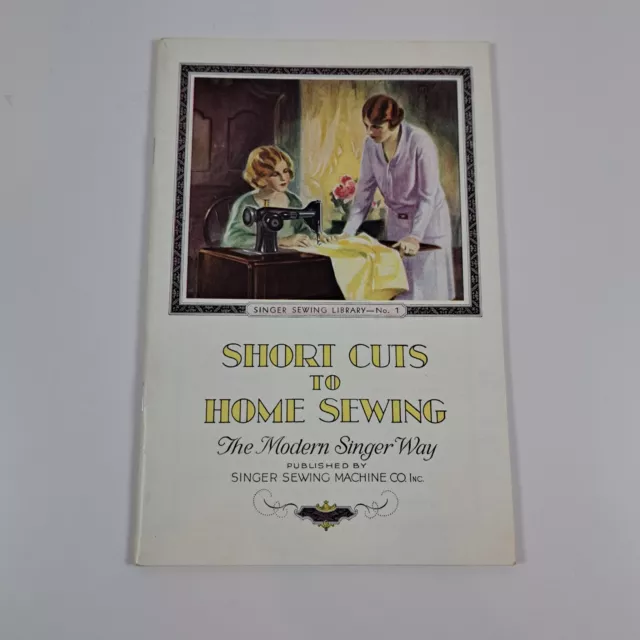 Vintage Short Cuts to Home Sewing Booklet by Singer Sewing Machine c1938