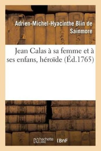 Jean Calas ? Sa Femme Et ? Ses Enfans, H?ro?de