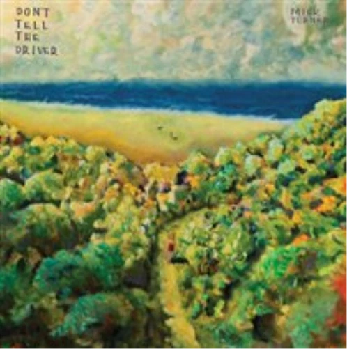 Mick Turner Don't Tell the Driver (CD) Album