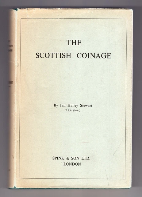 Ian Halley Stewart: The Scottish Coinage. Spink & Son Ltd. London.