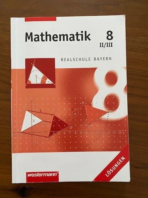 MATHEMATIK 8 II/III Realschule Bayern Lösungen Lösungsheft Westermann