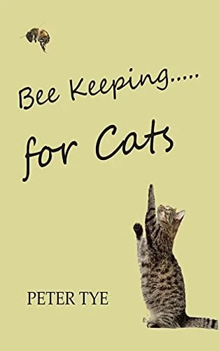 Bee Keeping for cats, Tye, Peter