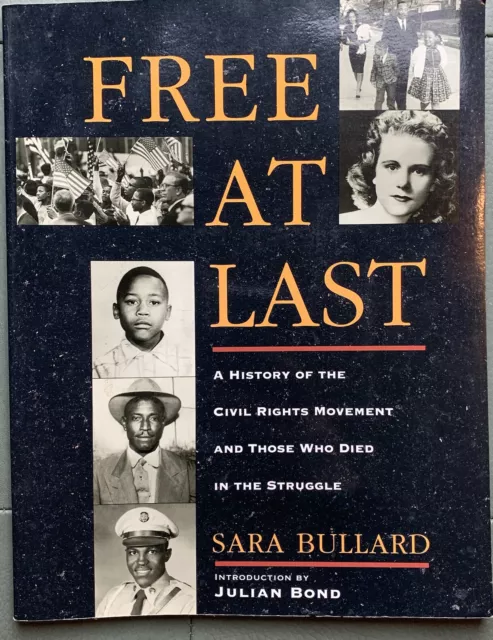 Free At Last: A History of the Civil Rights Movement and Those Who Died in the S