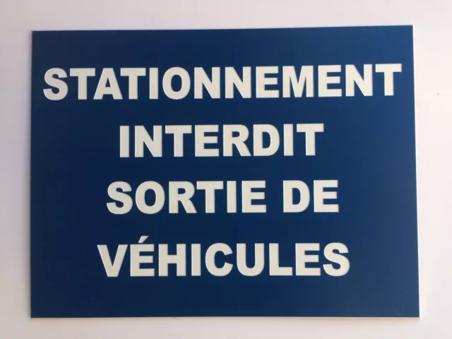 plaque, panneau "STATIONNEMENT INTERDIT SORTIE DE VÉHICULES" signalétique