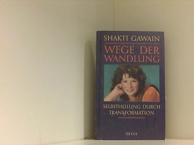 WEGE DER WANDLUNG Selbstheilung durch Transformation Gawain, Shakti und