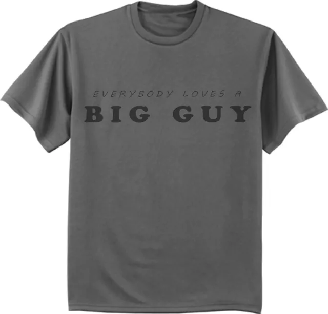 Big and Tall t-shirt funny saying big guy mens king size bigmen tee clothing
