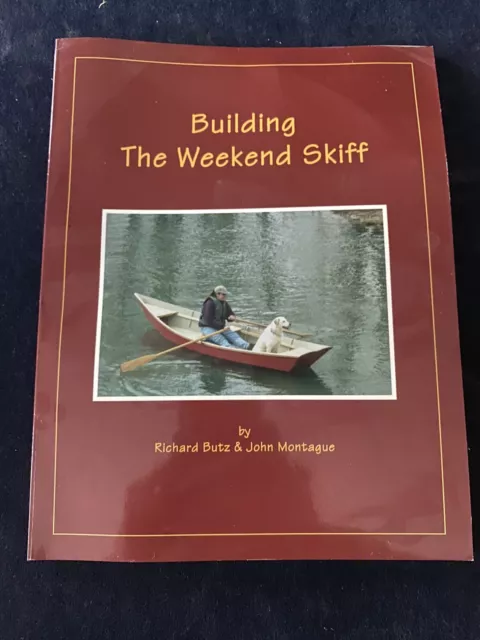 Building the Weekend Skiff by Richard Butz & John Montague Boat Building Book