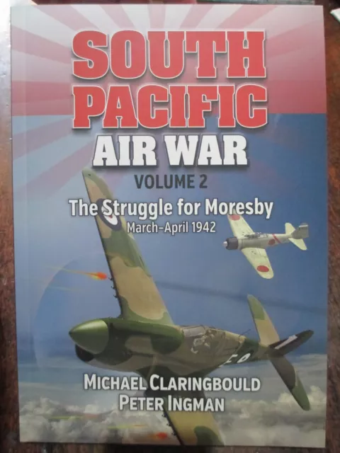 South Pacific Air War Volume 2 The Struggle for Moresby RAAF WW2 NEW BOOK