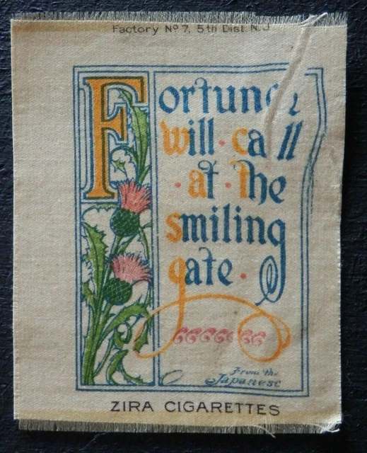 MOTTOES & QUOTATIONS Fortune will call at the smiling gate issued 1910 SILK S107