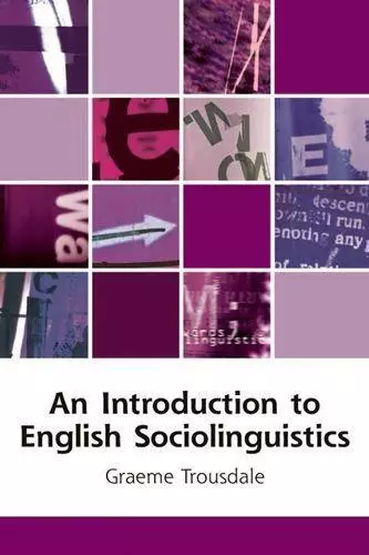 An Introduction to English Sociolinguistics (Edinburgh Textbooks on the English