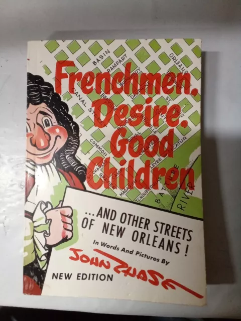 Frenchmen Desire Good Children: . . . and Other Streets of New Orleans! Chase