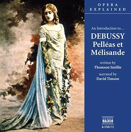 Various Artists - Opera Explained: DEBUSSY - Pellea... - Various Artists CD HGLN