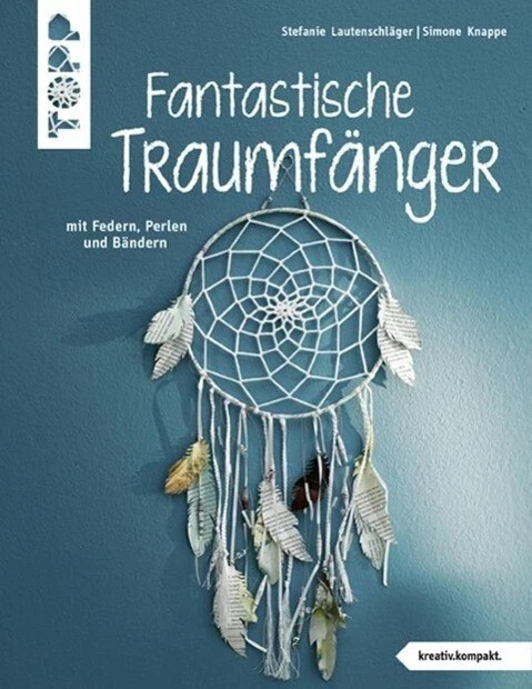 Fantastische Traumfänger (kreativ.kompakt.) | Buch | 9783772442124