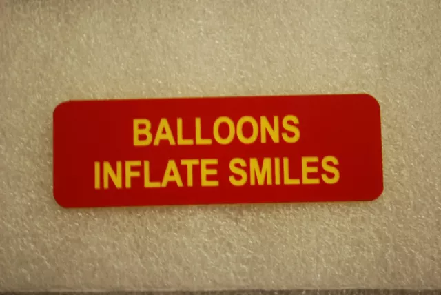 BALLOONS INFLATE SMILES   (Fun Badges)