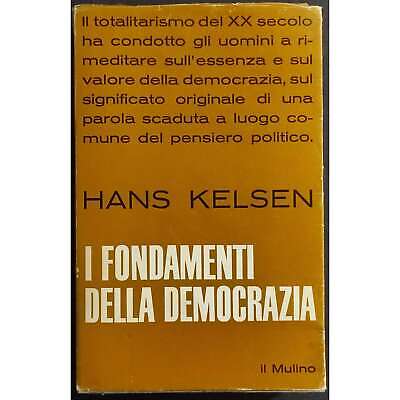 I Fondamenti della Democrazia - H. Kelsen - Ed. Il Mulino - 1970